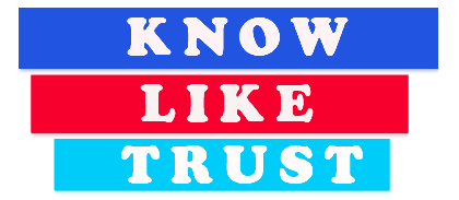KNOW LIKE AND TRUST